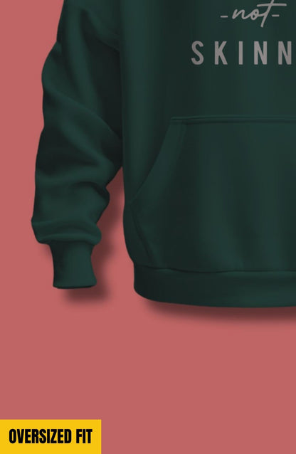 Strong Not Skinny Oversized Hoodie