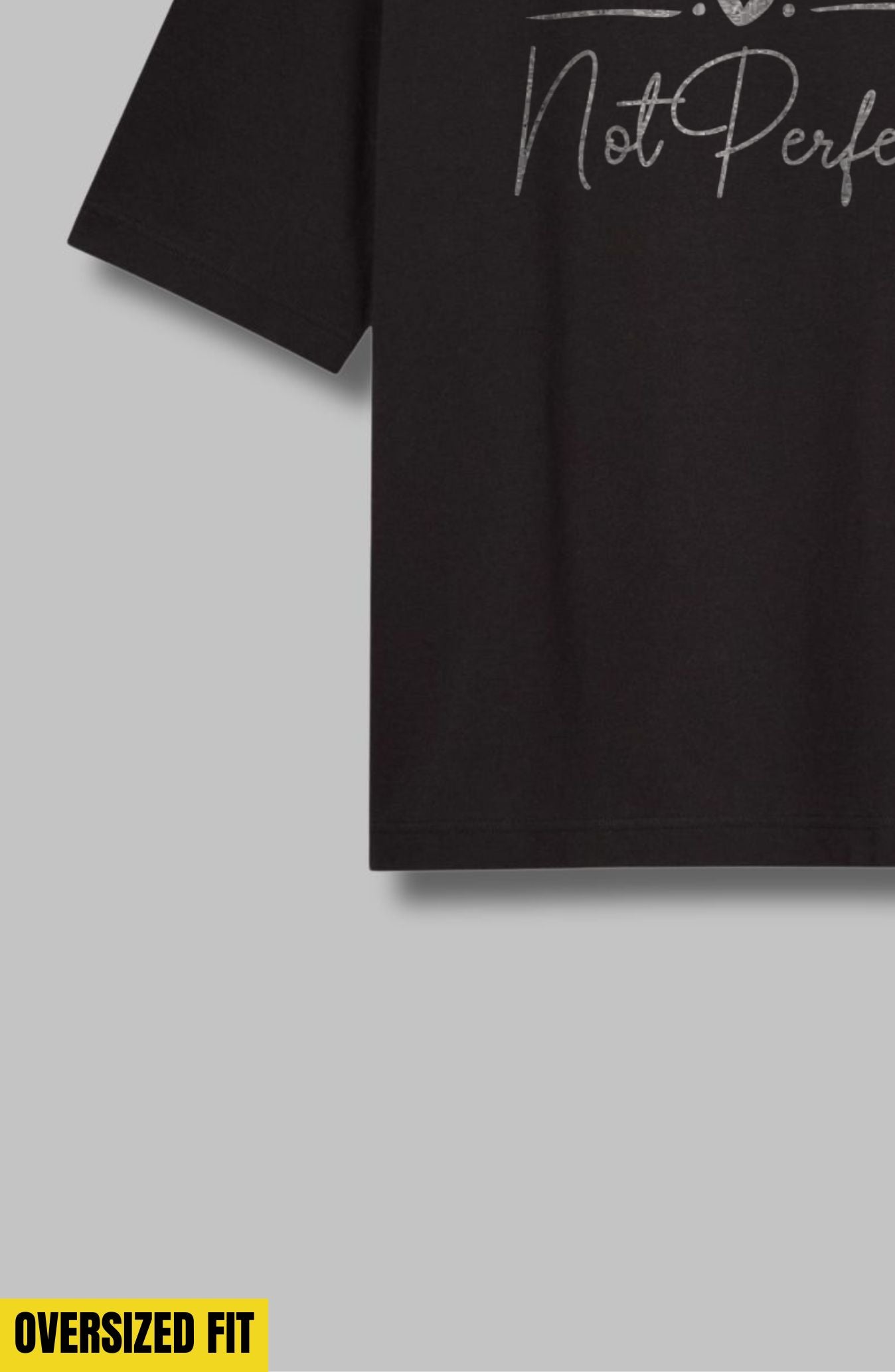 Be Real Not Perfect Oversized T-Shirt