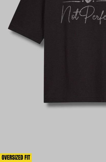 Be Real Not Perfect Oversized T-Shirt