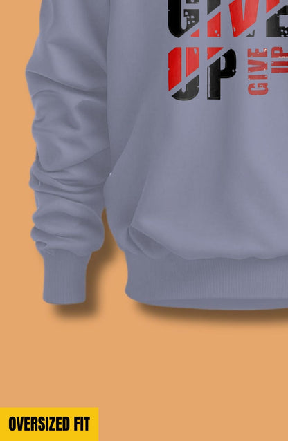 Never Give Up Oversized Sweatshirt