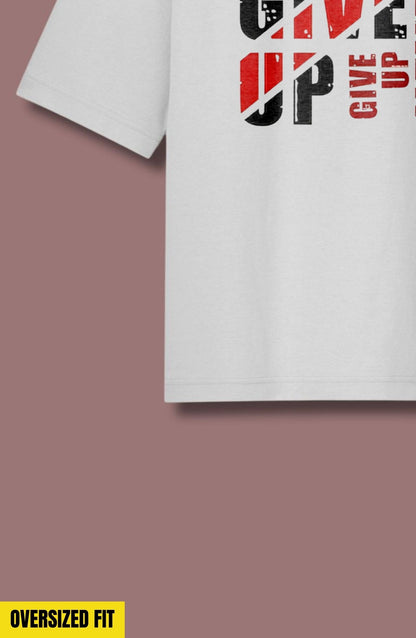 Never Give Up Oversized T-Shirt