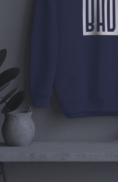 Good Bad Classic Sweatshirt