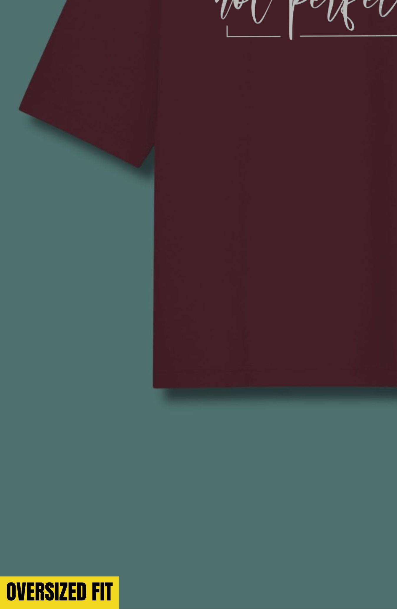 Be Real Not Perfect Oversized T-Shirt