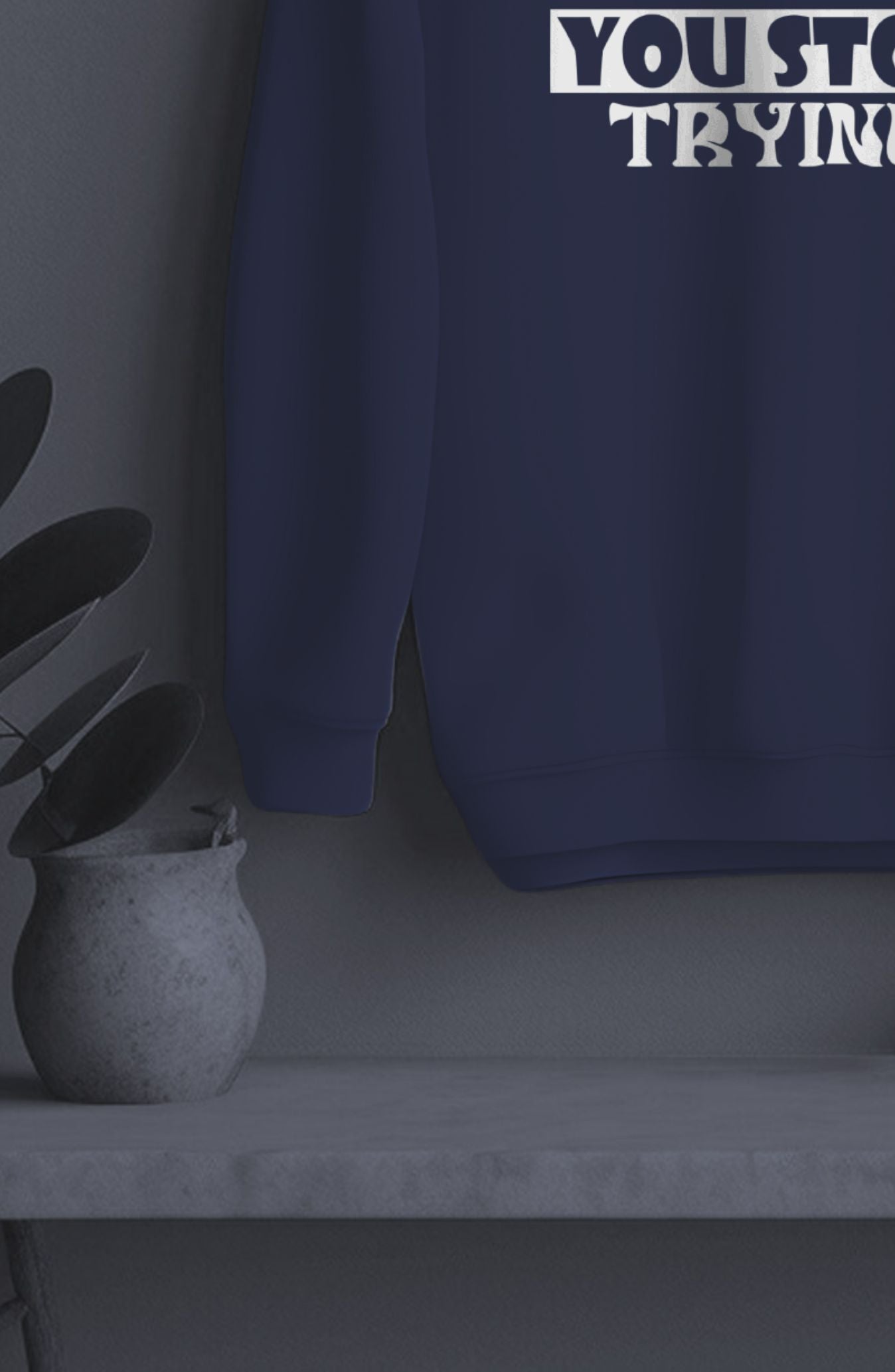 You Only Fail When You Stop Trying Classic Sweatshirt