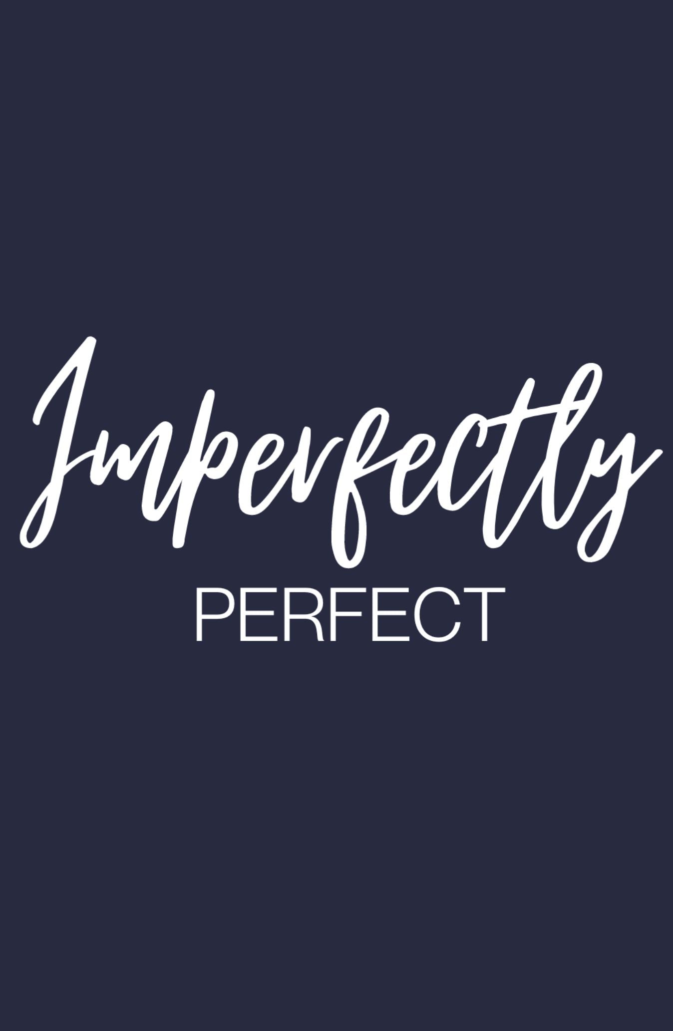 Imperfectly Perfect Classic Sweatshirt
