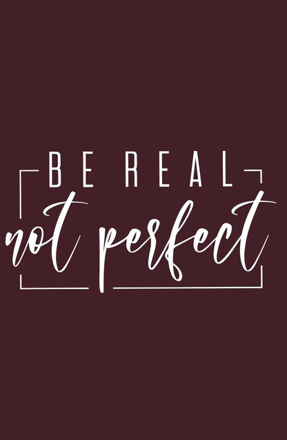 Be Real Not Perfect Oversized T-Shirt