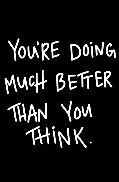 You're Doing Much Better Than You Think Classic Sweatshirt