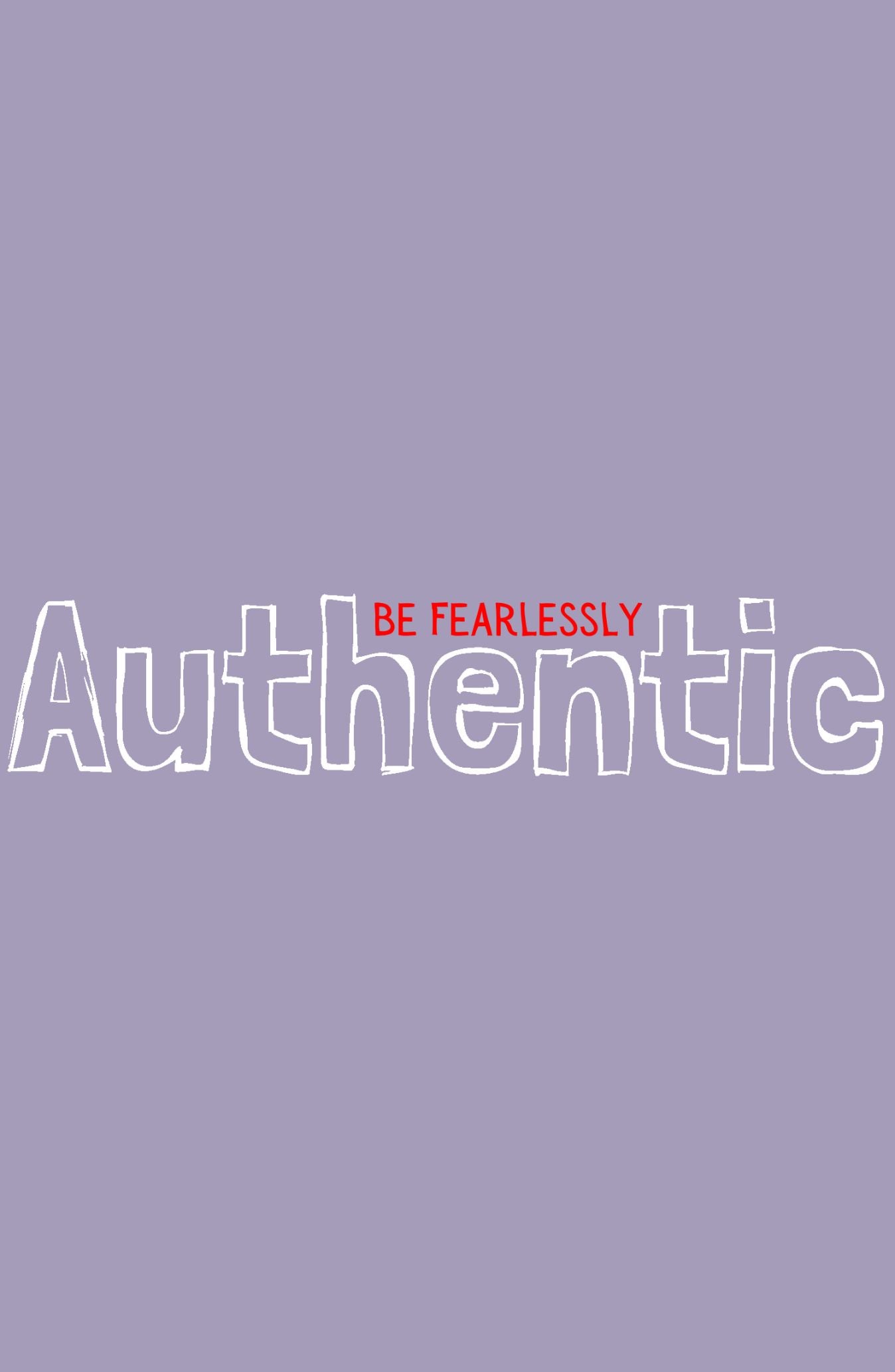 Be Fearlessly Authentic Classic Sweatshirt