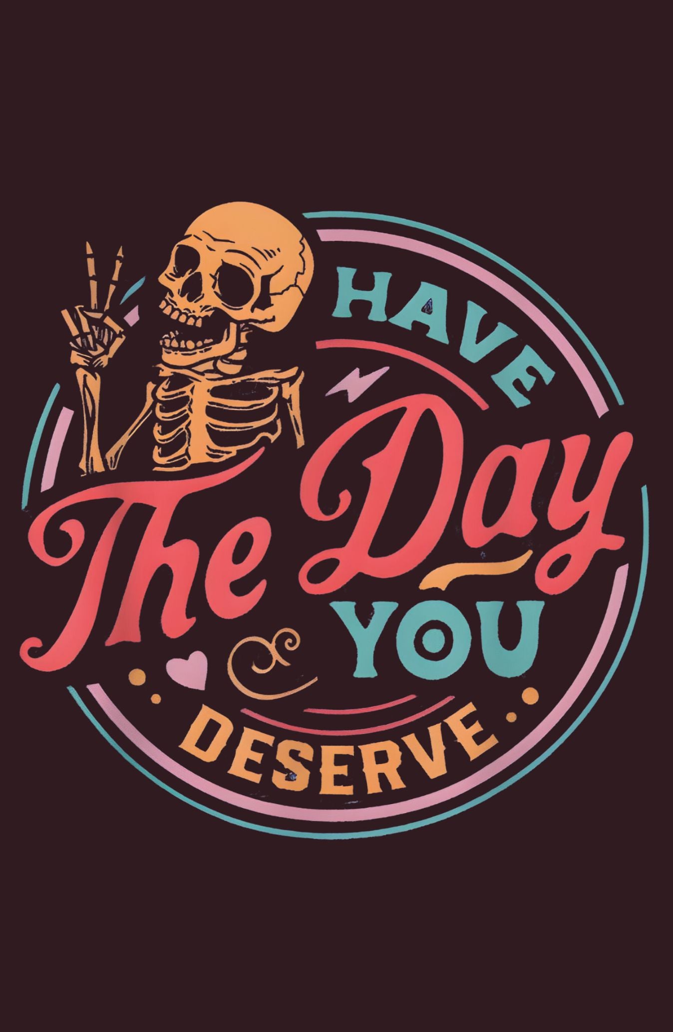 Have The Day You Deserve Oversized Hoodie