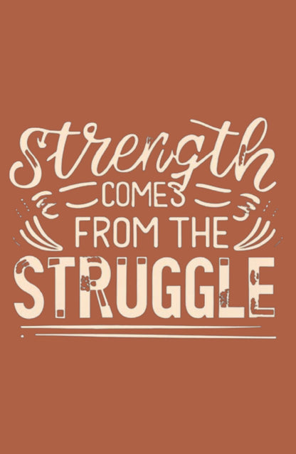 Strength Comes From The Struggle Classic Sweatshirt